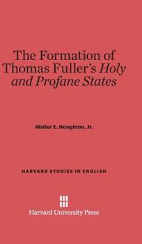 Hardcover The Formation of Thomas Fuller's Holy and Profane States Book