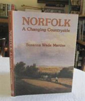 Hardcover Norfolk: A Changing Countryside 1780-1914 Book