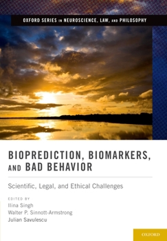 Hardcover Bioprediction, Biomarkers, and Bad Behavior: Scientific, Legal, and Ethical Challenges Book