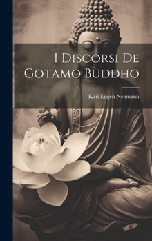 Hardcover I Discorsi De Gotamo Buddho [Italian] Book