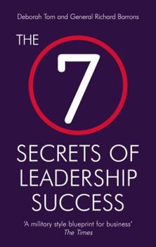 Paperback The 7 Secrets of Leadership Success. Deborah Tom and Richard Barrons Book