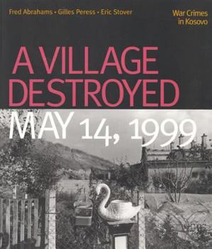 Paperback A Village Destroyed, May 14, 1999: War Crimes in Kosovo Book