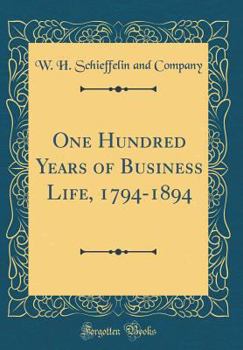 Hardcover One Hundred Years of Business Life, 1794-1894 (Classic Reprint) Book
