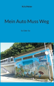 Paperback Mein Auto Muss Weg: So Oder So [German] Book