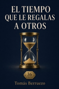 Paperback El Tiempo Que Le Regalas a Otros (Spanish Edition) [Spanish] Book