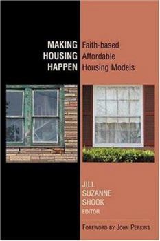 Making Housing Happen: Faith-based Affordable Housing Models