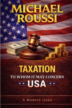 Paperback Taxation: To Whom It May Concern (USA): A Modern Issue Book