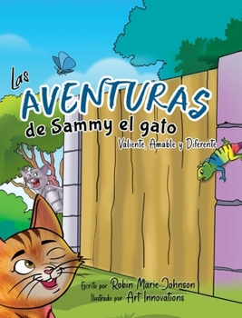 Las Aventuras de Sammy el gato: Valiente, Amable y Diferente