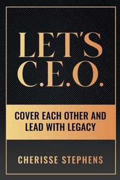 Paperback Let's C.E.O Cover Each Other and Lead With Legacy Book