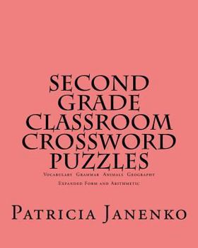 Paperback Second Grade Classroom Crossword Puzzles: Vocabulary Grammar Animals Geography Expanded Form and Arithmetic Book