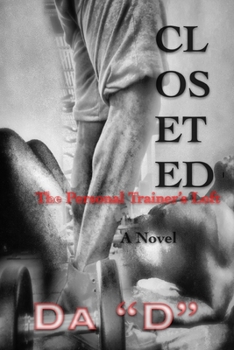 Paperback Closeted: The Personal Trainer's Loft Part 1 Book