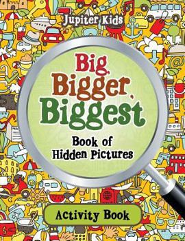 Paperback Big, Bigger, Biggest Book of Hidden Pictures Activity Book