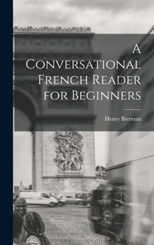 Hardcover A Conversational French Reader for Beginners Book