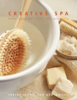 Paperback Creative Spa: Make Your Own Skin Care Products Book