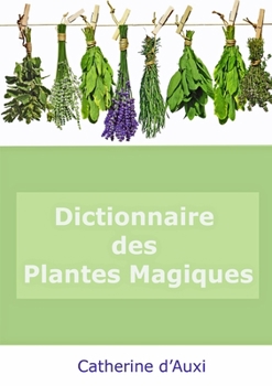 Paperback Dictionnaire Des Plantes Magiques [French] Book