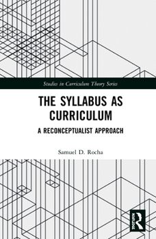 Hardcover The Syllabus as Curriculum: A Reconceptualist Approach Book