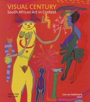 Paperback Visual Century Volume Two: 1945-1976: South African Art in Context Book