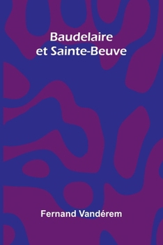 Paperback Baudelaire et Sainte-Beuve [French] Book