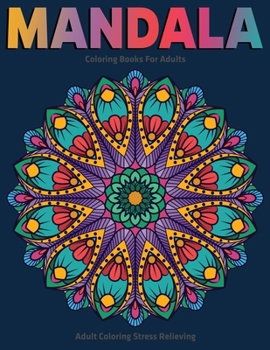 Paperback Adult Coloring Stress Relieving: Mandala Coloring Books For Adults: Relaxation Mandala Designs Book