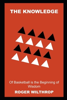 Paperback The Knowledge of Basketball is the Beginning of Wisdom Book