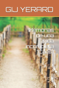 Paperback Memorias de una vida incompleta Caos [Spanish] Book