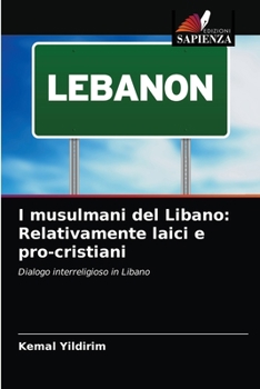 Paperback I musulmani del Libano: Relativamente laici e pro-cristiani [Italian] Book