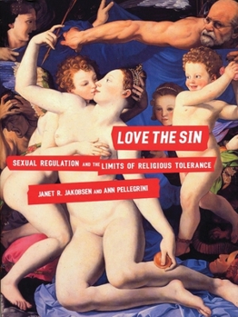 Paperback Love the Sin: Sexual Regulation and the Limits of Religious Tolerance Book