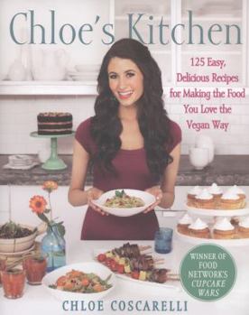 Paperback Chloe's Kitchen: 125 Easy, Delicious Recipes for Making the Food You Love the Vegan Way Book