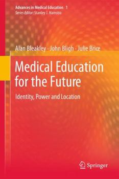 Hardcover Medical Education for the Future: Identity, Power and Location Book