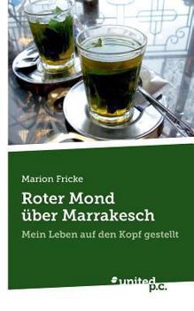 Paperback Roter Mond ?ber Marrakesch: Mein Leben auf den Kopf gestellt [German] Book
