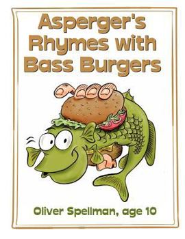 Paperback Asperger's Rhymes with Bass Burgers Book