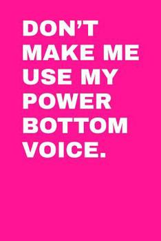 Paperback Don't Make Me Use My Power Bottom Voice: Ukulele Tab Notebook 6x9 120 Pages Book