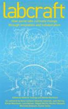 Paperback Labcraft: How Social Labs Cultivate Change Through Innovation and Collaboration Book