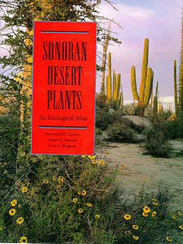 Paperback Sonoran Desert Plants: An Ecological Atlas Book