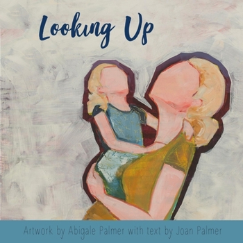 Paperback Looking Up: A Book For Expectant Mothers and Their Children Book