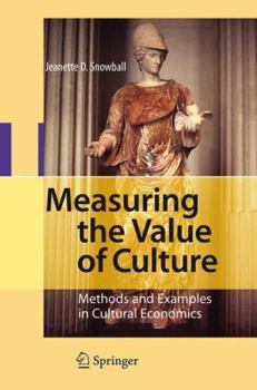 Hardcover Measuring the Value of Culture: Methods and Examples in Cultural Economics Book