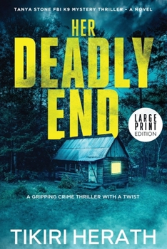 Paperback Her Deadly End - LARGE PRINT EDITION: A gripping crime thriller with a twist [Large Print] Book