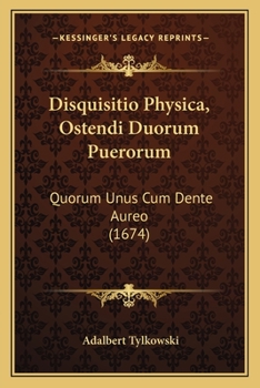 Paperback Disquisitio Physica, Ostendi Duorum Puerorum: Quorum Unus Cum Dente Aureo (1674) [Latin] Book