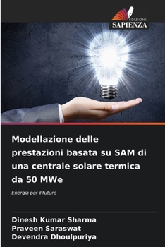 Modellazione delle prestazioni basata su SAM di una centrale solare termica da 50 MWe (Italian Edition)