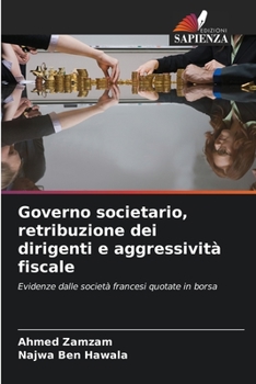 Paperback Governo societario, retribuzione dei dirigenti e aggressività fiscale [Italian] Book