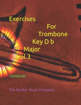 Paperback Exercices For Trombone Key D b Major Vol 3: Trombone Book
