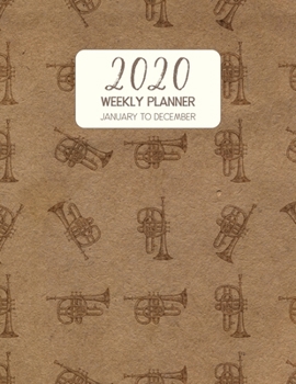 2020 Weekly Planner January to December: Dated Diary With To Do Notes & Inspirational Quotes - Cornopean (Vintage Music Calendar Planners)
