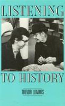 Hardcover Listening to History: The Authenticity of Oral Evidence Book