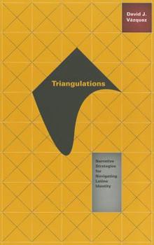 Paperback Triangulations: Narrative Strategies for Navigating Latino Identity Book