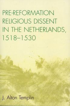 Paperback Pre-Reformation Religious Dissent in The Netherlands, 1518-1530 Book