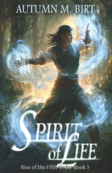 Spirit of Life - Book #3 of the Rise of the Fifth Order