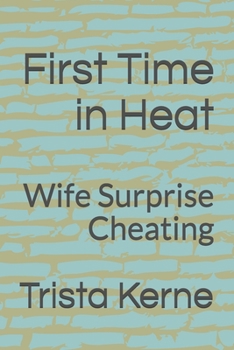 Paperback First Time in Heat: Wife Surprise Cheating Book