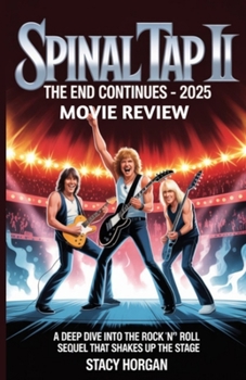 Spinal Tap II: The End Continues - 2025 Movie Review: A Deep Dive into the Rock 'n' Roll Sequel That Shakes Up the Stage