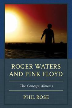 Roger Waters and Pink Floyd: The Concept Albums - Book  of the Communication Studies