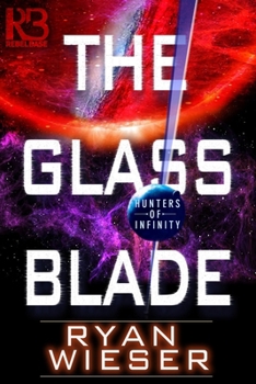 The Glass Blade - Book #1 of the Hunters of Infinity